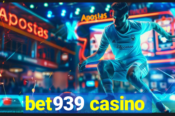 bet939 casino